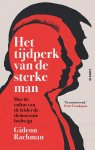Gideon Rachman - (1) Het Tijdperk Van De Sterke Man
