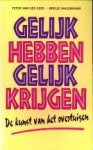 GEER, PETER VAN DER / WALENKAMP, BREGJE - Gelijk hebben gelijk krijgen. De kunst van het overtuigen