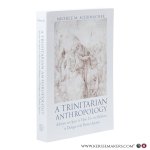 Schumacher, Michele M. - A Trinitarian Anthropology. Adrienne von Speyr & Hans Urs von Balthasar in Dialogue with Thomas Aquinas.