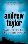 Andrew Taylor - Waiting for the End of the World