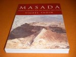 Yadin, Yigael. - Masada. Herod`s Fortress and the Zealots`last Stand.