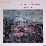 Grünigen, B. von. - De l'impressionisme au tachisme: peinture, lithographie, photographie, arts graphiques appliqués
