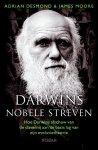 Adrian Desmond, James Moore - Darwins nobele streven hoe Darwins afschuw van de slavernij aan de basis heeft gelegen van zijn evolutietheorie