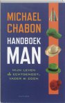 Michael Chabon - Handboek Man mijn leven als echtgenoot, vader en zoon