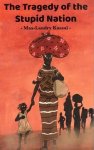 Kassaï, Max-Landry - The tragedy of the stupid nation