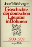 Josef Muhlberger . - Geschichte der deutschen Literatur in Böhmen : 1900 - 1939.