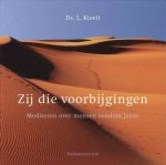Kievit, Ds. L. - Kievit, Ds. L.-Zij die voorbijgingen (nieuw)