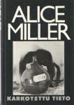 Miller, Alice - Karkotettu tieto