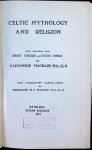 Alexander Macbain - Celtic Mythology and Religion with chapters upon Druid circles and Celtic Burial