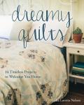 Loretta Nelson, Lydia - Dreamy Quilts / 14 Timeless Projects to Welcome You Home