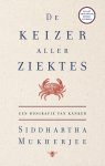 Siddhartha Mukherjee - De Keizer Aller Ziektes