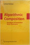 Nierhaus, Gerhard - Algorithmic Composition Paradigms of Automated Music Generation