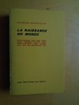  - La naissance du monde (Sources orientales 1)