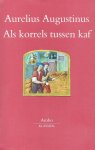 Aurelius Augustinus - Als korrels tussen kaf