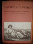 Pies, Eike - Goethe auf Reisen. Begegnungen mit Landschaften und Zeitgenossen mit uber 250 Stichen aus der Goethe-Zeit