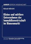 Hellerforth, Michaela: - Kleine und mittlere Unternehmen der Immobilienwirtschaft im Binnenmarkt