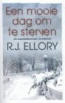 R.J. Ellory - Een mooie dag om te sterven (Primera thriller)