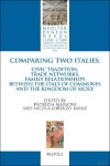 Patrizia Mainoni, Nicola Lorenzo Barile (eds) - Comparing Two Italies. Civic Tradition, Trade Networks, Family Relationships between the Italy of Communes and the Kingdom of Sicily