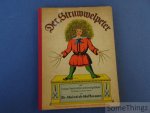 Heinrich Hoffmann. - Der Struwwelpeter oder lustige Geschichten und drollige Bilder für Kinder von 3 bis 6 Jahren.