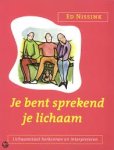 Nissink, Ed - Je bent sprekend je lichaam. Lichaamstaal herkennen en interpreteren