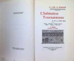 E. -J. Soil de Moramé - 'habitation tournaisienne du XIe au XVIIIe siècle : façades, distribution et décoration intérieures, mobilier, costumes, usages locaux. 1re partie architecture des Façades