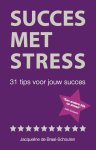 Jacqueline de Braal-Schouten 240716 - Succes met stress 31 tips voor jouw succes