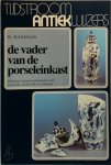 R. Hageman - De vader van de porseleinkast Moderne restauratiemethoden voor porselein, aardwerk en cloisonné