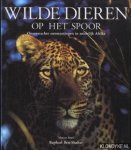 Ben-Shahar, Raphael - Wilde dieren op het spoor: onverwachte ontmoetingen in zuidelijk Afrika