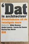 HEYNEN, HILDE. & EN ANDEREN. - Dat is architectuur. Sleutelteksten uit de twintigste eeuw [ isbn 9789064503153 ]
