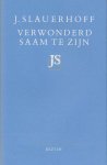 Jan Jacob Slauerhoff - Verwonderd saam te zijn
