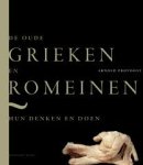 PROVOOST, ARNOLD. - De oude Grieken en Romeinen. Hun denken en doen.