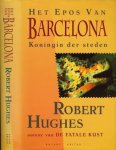 Hughes, Robert - Het Epos van Barcelona: Koningin der steden