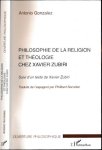 Gonzalez, Antonio - Philosophie de la Religion et Théologie chez Xavier Zubiri. Suivi d'un texte de Xavier Zubiri