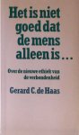 Haas, Gerard C. de - Het is niet goed dat de mens alleen is
