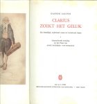 Cauvin Gaston .. Geautoriseerde vertaling uit het Frans van Annie Hochberg - van Wallinga met een illustraties van Anton Piek - Clarius zoekt het geluk .. Een levensblijde, verfrissende roman vol vertederende humor. .. Een boek uit de cultuurserie is een geschenk voor het leven Cauvin Gaston .. Geautoriseerde vertaling uit het Frans van Annie Hochberg - van Wallinga met een illustraties van Anton Piek - Clarius zoekt het geluk .. Een levensblijde, verfrissende roman vol vertederende humor. .. Een boek uit de cultuurserie is een geschenk voor het leven