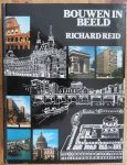 Reid, Richard - Bouwen in beeld; wereldpanorama van de bouwkunst Reid, Richard - Bouwen in beeld; wereldpanorama van de bouwkunst