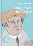 Margot Kässmann 72367 - Schlag nach bei Luther - Texte für den Alltag