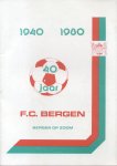 Iriks, P. (samenstelling) - 40 jaar F.C. Bergen - Bergen op Zoom (1940-1980)