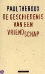 Theroux, Paul - De geschiedenis van een vriendschap over V. S. Naipaul Vertaling Tinke Davids