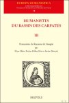 Istvan Monok, Farkas G bor Kiss, Peter Ekler (eds) - Humanistes du bassin des Carpates III Humanistes du Royaume de Hongrie