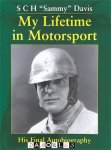 S. C. H. Davis - My Lifetime in Motorsport. His Final Autobiography