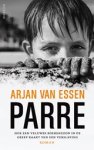 Arjan van Essen - Parre - Hoe een Veluwse boerenzoon in de greep raakt van een verslaving