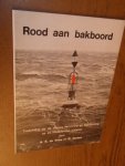 Vries A.K. de; Joosse, P. - Rood aan bakboord. Toelichting op de nieuwe betonning en bebakening op de Nederlandse wateren