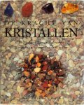 Denise Whichello Brown, Astrid Kramer, Jaap Verschoor - De kracht van kristallen Het gebruik van kristalenergie om je leven nieuwe kracht te geven