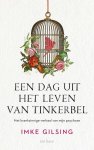 Imke Gilsing 203771 - Een dag uit het leven van Tinkerbel Het krankzinnige verhaal van mijn psychose