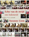 Suzanne Liem - (1) Echo Van De Strijd Om Indonesie