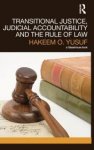 Yusuf, Hakeem O.. - Transitional Justice, Judicial Accountability and the Rule of Law..