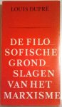 DUPRÉ Louis - De filosofische grondslagen van het marxisme.