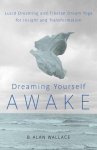 B. Alan Wallace & Brian Hodel - Dreaming Yourself Awake