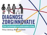 Michael van Schaik, Philip J. Idenburg - Diagnose zorginnovatie over technologie en ondernemerschap